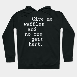 Give Me Waffles Hoodie